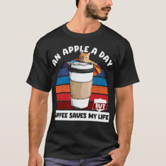 Camiseta Una manzana al día pero el café me salva la vida