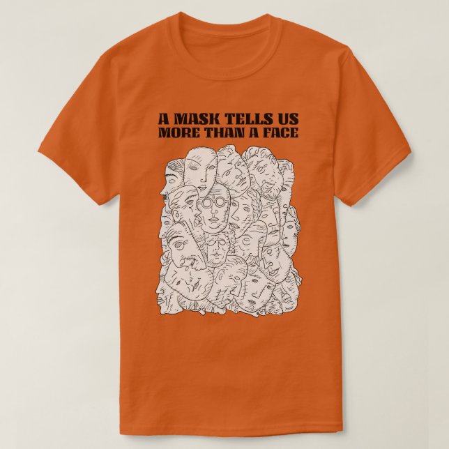 Camiseta Una máscara nos dice más que una cara (Diseño del anverso)