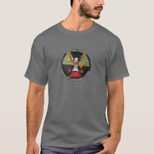 Camiseta Una mejor vida con la experimentación radiactiva