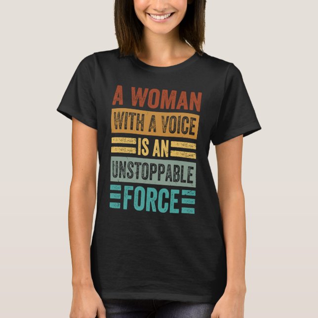 Camiseta Una Mujer Con Voz Es Una Mujer Imparable. (Anverso)