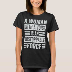 Camiseta Una Mujer Con Voz Es Una Mujer Imparable.