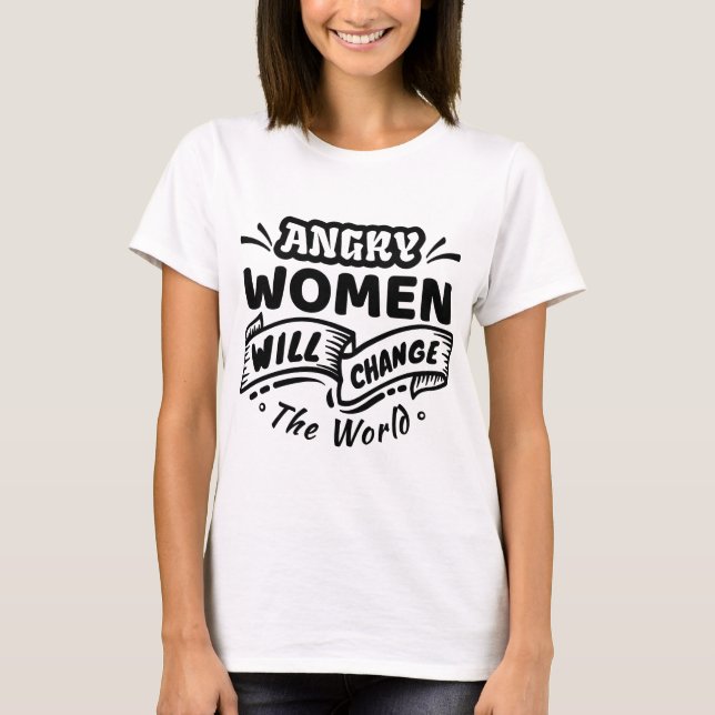 Camiseta Una mujer enojada cambiará el mundo (Anverso)