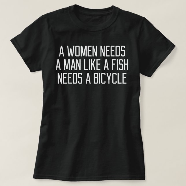 Camiseta Una Mujer Necesita A Un Hombre Como Un Pescado Nec (Diseño del anverso)