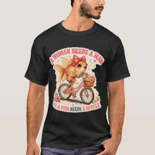 Camiseta una mujer necesita un hombre como un pez necesita