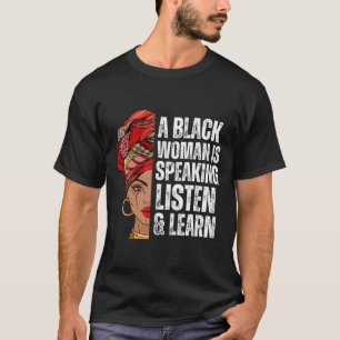 Camiseta Una mujer negra está hablando Escucha y aprende pa