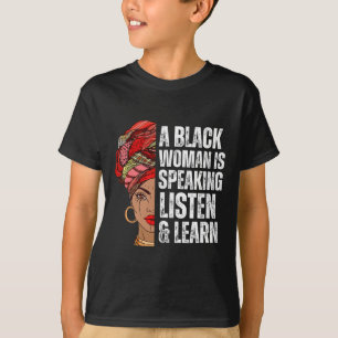 Camiseta Una mujer negra está hablando Escuche y aprenda pa