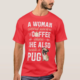 Camiseta Una Mujer No Puede Sobrevivir Solo Con El Amor De