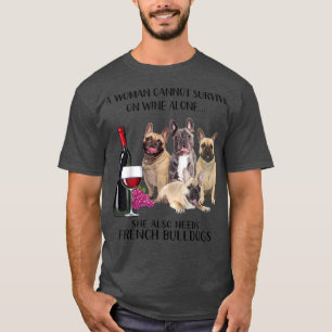Camiseta Una Mujer No Puede Sobrevivir Solo Con El Amor Fra