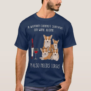 Camiseta Una Mujer No Puede Sobrevivir Solo Con El Vino Que