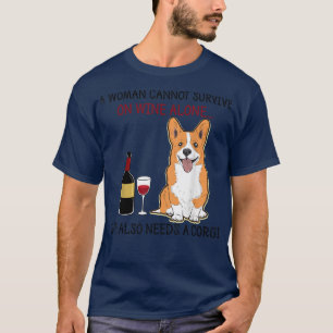 Camiseta Una Mujer No Puede Sobrevivir Solo Con El Vino Que