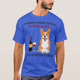 Camiseta Una Mujer No Puede Sobrevivir Solo Con El Vino Que