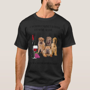 Camiseta Una Mujer No Puede Sobrevivir Solo Con El Vino Sha