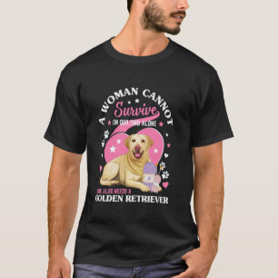 Camiseta Una mujer no puede sobrevivir solo con la confecci