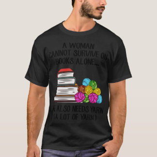 Camiseta Una mujer no puede sobrevivir solo con libros, ell