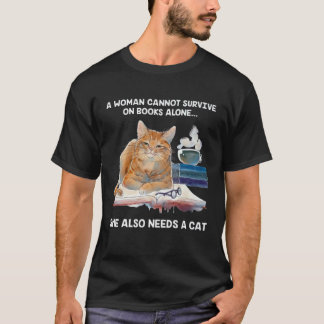 Camiseta Una mujer no puede sobrevivir solo con libros, ell