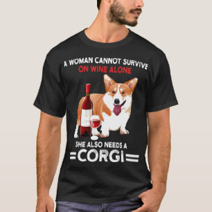 Camiseta Una mujer no puede sobrevivir solo con vino Corgi