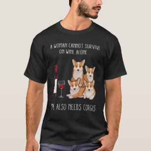 Camiseta Una mujer no puede sobrevivir solo con vino tambié