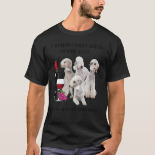 Camiseta Una Mujer No Puede Sobrevivir Solo En El Vino Bedl