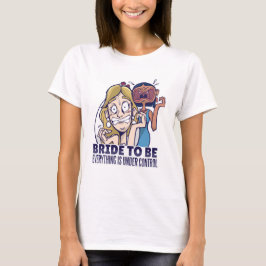 Camiseta Una Novia Graciosa Para Que Todo Esté Bajo Control