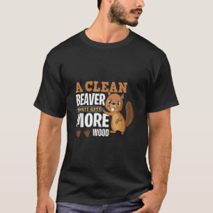 Camiseta Una nutria limpia siempre consigue más madera cita