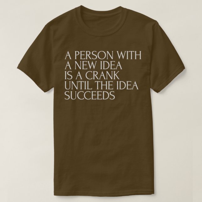 Camiseta Una Persona Con Una Nueva Idea Es Una Persona Hast (Diseño del anverso)