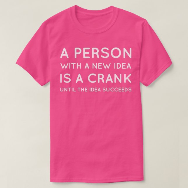 Camiseta Una Persona Con Una Nueva Idea Es Una Persona Hast (Diseño del anverso)