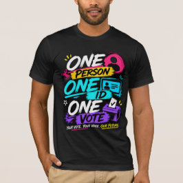 Camiseta Una Persona, Una ID, Un Voto 