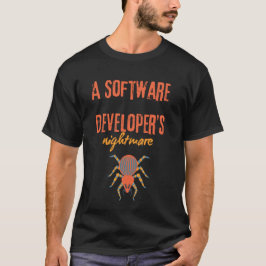 Camiseta Una pesadilla para los desarrolladores de software