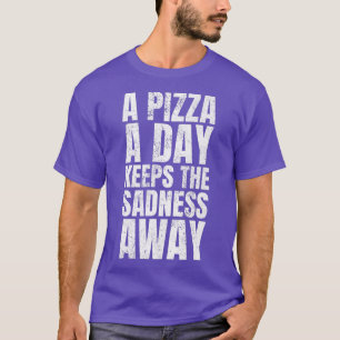 Camiseta Una pizza al día mantiene la tristeza lejos del am