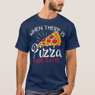 Camiseta Una pizza divertida es una pieza de amor del cielo
