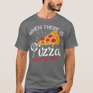 Camiseta Una pizza divertida es una pieza de amor del cielo