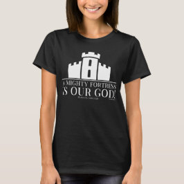 Camiseta Una poderosa fortaleza es nuestro Dios