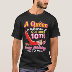 Camiseta Una Reina Nació El 10 De Octubre 10 Feliz Cumpleañ