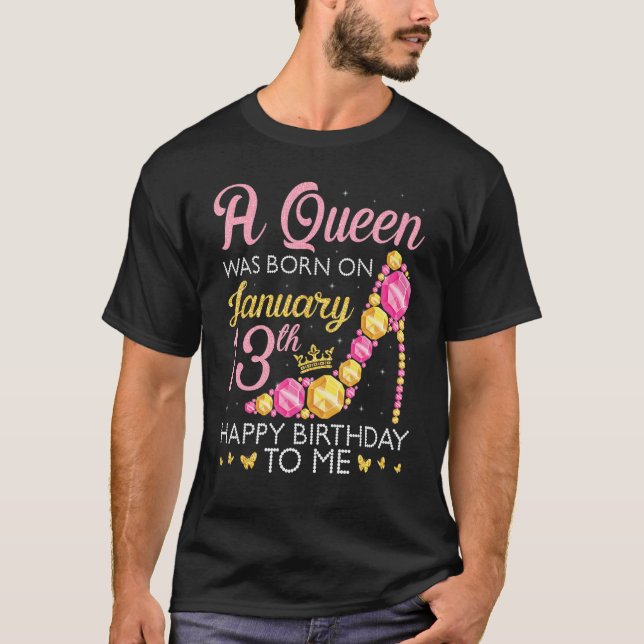 Camiseta Una Reina Nació El 13 De Enero Feliz Cumpleaños A (Anverso)