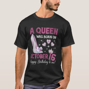 Camiseta Una Reina Nació El 16 De Octubre Cumpleaños Chica 