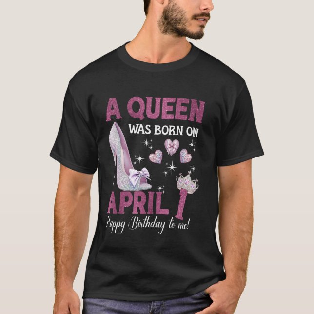 Camiseta Una Reina Nació El 1 De Abril De Girlie Cumpleaños (Anverso)