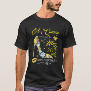 Camiseta Una Reina Nació El 20 De Mayo Feliz Cumpleaños