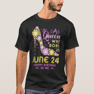 Camiseta Una Reina Nació El 24 De Junio Feliz Cumpleaños Pa