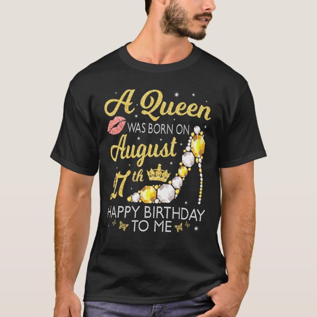 Camiseta Una Reina Nació El 27 De Agosto Feliz Cumpleaños A (Anverso)