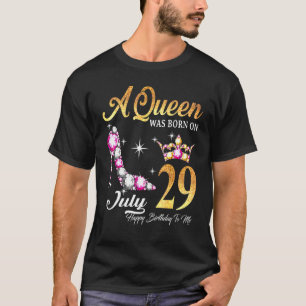 Camiseta Una Reina Nació El 29 De Julio Feliz Cumpleaños Pa