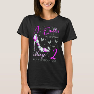 Camiseta Una Reina Nació El 2 De Mayo Feliz Cumpleaños Para