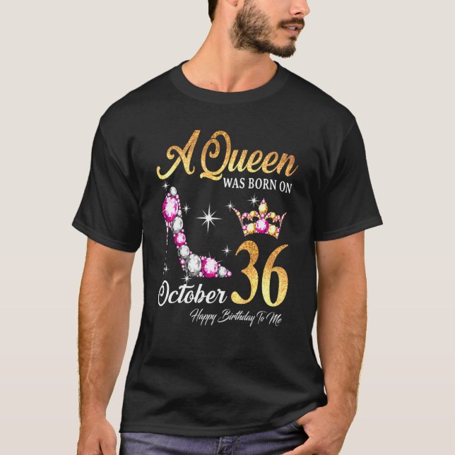Camiseta Una Reina Nació El 36 De Octubre Feliz Cumpleaños  (Anverso)
