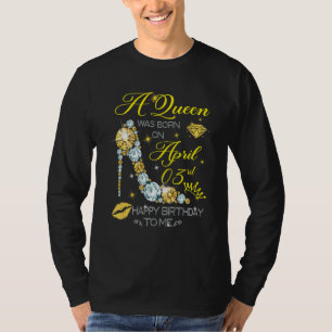 Camiseta Una Reina Nació El 3 De Abril Feliz Cumpleaños Par