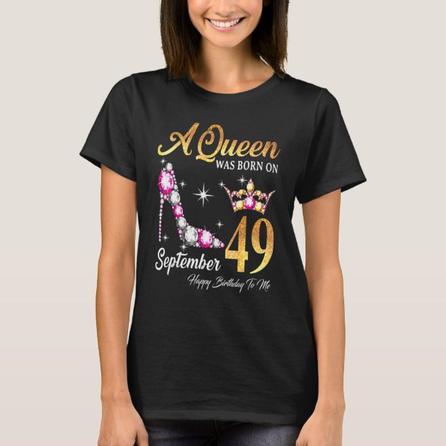 Camiseta Una Reina Nació El 49 De Septiembre Feliz Cumpleañ (Anverso)