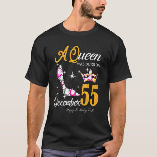Camiseta Una Reina Nació El 55 De Diciembre Feliz Cumpleaño