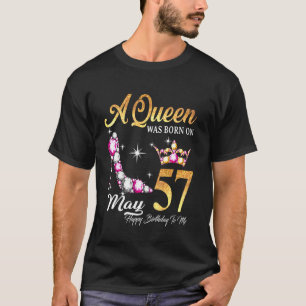 Camiseta Una Reina Nació El 57 De Mayo Feliz Cumpleaños Par