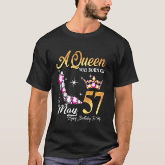 Camiseta Una Reina Nació El 57 De Mayo Feliz Cumpleaños Par