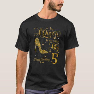 Camiseta Una Reina Nació El 5 De Mayo Feliz Cumpleaños Para