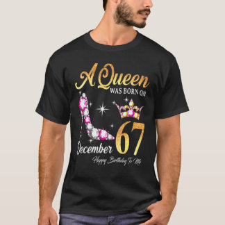 Camiseta Una Reina Nació El 67 De Diciembre Feliz Cumpleaño