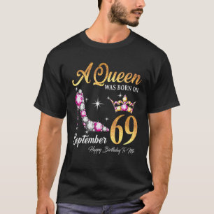 Camiseta Una Reina Nació El 69 De Septiembre Feliz Cumpleañ